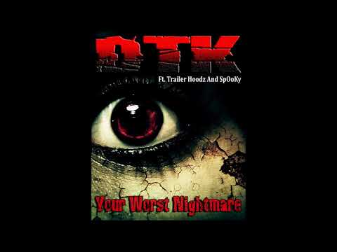 DTK Ft Trailor Hoodz & SpOoKy -Your Worst Nightmare