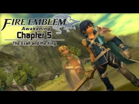 Fire Emblem: Awakening - Chapter 5 | The Exalt and the King