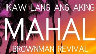 Ikaw Lang Ang Aking Mahal (Lyrics) - By: Brownman Revival