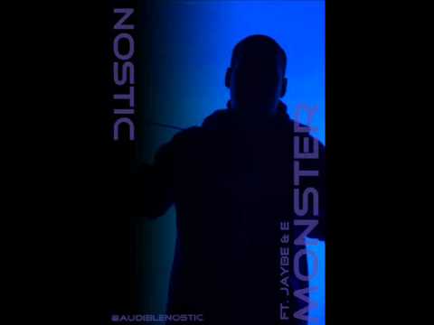 Nostic   Monster Ft  Jaybe & E