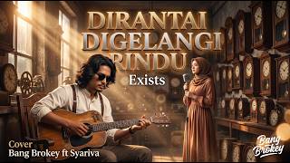 Download lagu DIRANTAI DIGELANGI RINDU - EXISTS | Lyric Video Cover Bang Brokey ft Syariva mp3 Download lagu DIRANTAI DIGELANGI RINDU - EXISTS | Lyric Video Cover Bang Brokey ft Syariva mp3