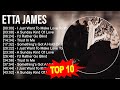 E T T A J A M E S Greatest Hits Top 100 Artists To Listen In 2023