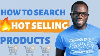 How To Search For Hot Selling Products For Your eCommerce Business In Nigeria