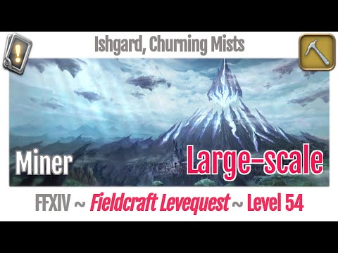 FFXIV Miner Leves Level 54 Large-scale - Ishgard, Churning Mists - Heavensward