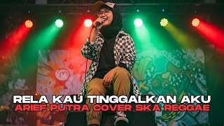 Download lagu Arief Putra - Rela Kau Tinggalkan Aku | Cover Ska Reggae by Rastakaya mp3
