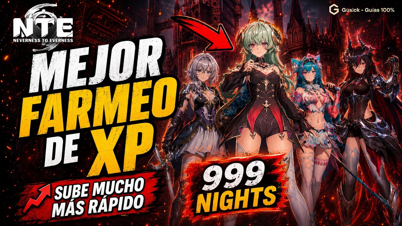 Dónde Subir Rápido De Nivel En 999 Nights | NTE 1.2 Dónde Subir Rápido De Nivel En 999 Nights | NTE 1.2