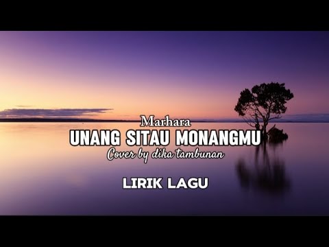 MARHARA - UNANG SITAU MONANGMU COVER BY DIKA TAMBUNAN - LIRIK LAGU