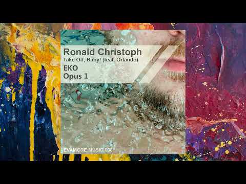 Ronald Christoph feat. Orlando — Take Off, Baby (EKO Opus 1)