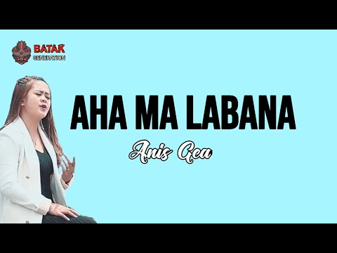 Aha Ma Labana - Anis Gea