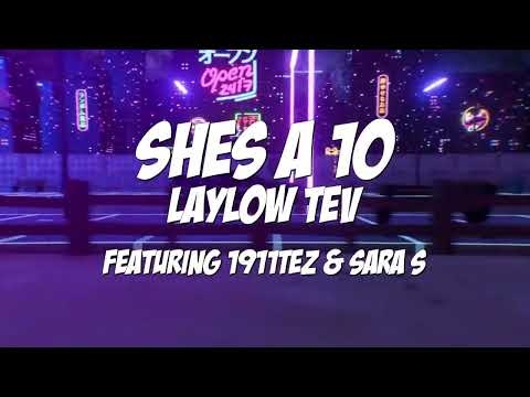 LayLow Tev ft 1911Tez & Sara S - Shes a 10 (Prod by jenreles music) "Visualizer"