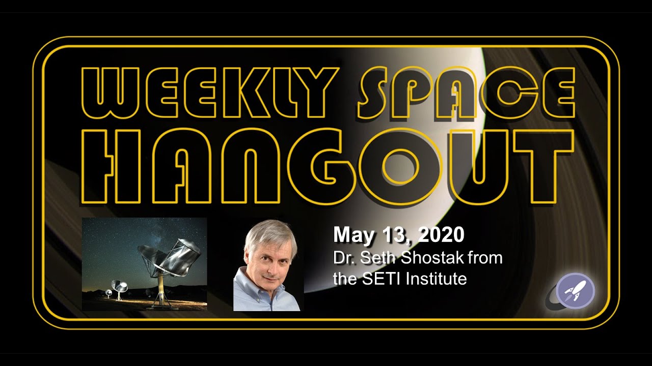 Weekly Space Hangout Seth Shostak