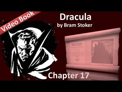 Chapter 17 - Dracula by Bram Stoker - Dr. Seward's Diary