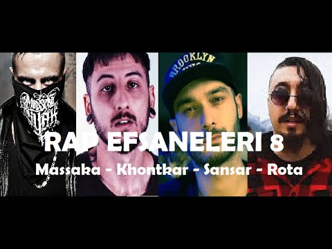 RAP EFSANELERI 8 (Massaka - Sansar Salvo - Khontkar - Rota)