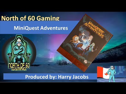 North of 60 Presents - MiniQuest Adventures Learn to play, with run through.