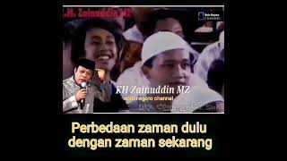 Download lagu KH Zainuddin MZ - Perbedaan zaman dulu dengan zaman sekarang mp3
