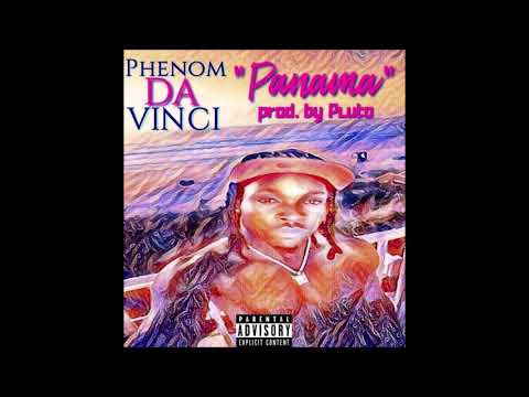 Phenom Da Vinci-"Panama"[prod. by Pluto].