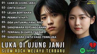 Download lagu Slow Rock Melayu 2026 💔 Luka Di Ujung Janji| Lagu Galau Paling Sedih - Cocok Untuk Kerja Santai mp3