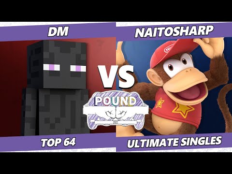 Pound 2022 Top 64 - DM (Steve, Pyra Mythra, Pikachu) Vs. naitoSharp (Diddy Kong, ZSS, Joker) SSBU