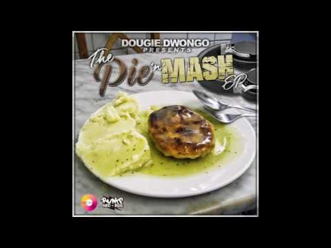 Dougie Dwongo - Pie 'n' Mash (Original)