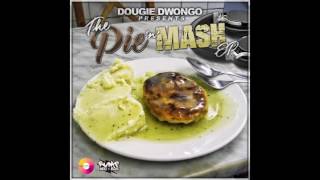 Dougie Dwongo - Pie 'n' Mash (Original)