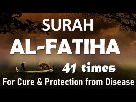 Surah Fatiha 41 times For cure, protection from diseases