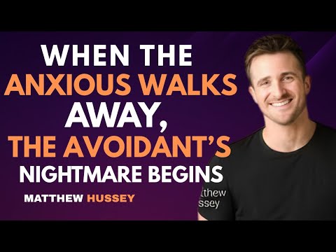 When the Anxious Walks Away, The Avoidant’s Nightmare Begins | Matthew Hussey