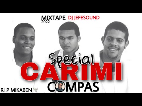 CARIMI Special Music - COMPAS - Mixtape 2022 / Dj JEFESOUND ( R.I.P Mikaben )