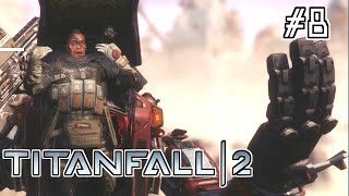 【キャンペーン実況】なんで幹部衆って一回タイタンから出てくるんだろうね#8【TITANFALL2】