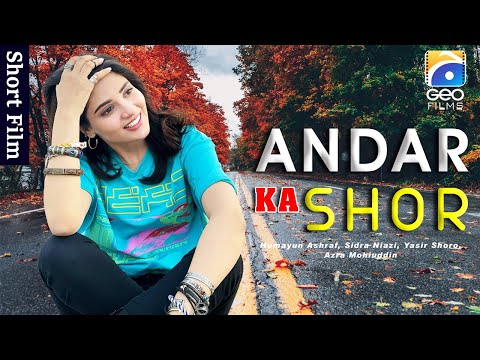 Andar Ka Shor | Short Film | Humayun Ashraf - Ellie Zaid | Geo Films