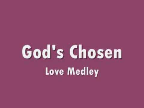 God's Chosen - Love Medley
