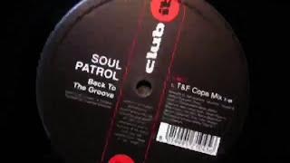 Soul Patrol - Back To The Groove (T&s Groove Mix)
