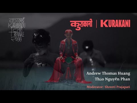 KT2077 Kurakani #16 w/ Andrew Thomas Huang and  Thảo Nguyên Phan