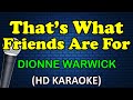 THAT S WHAT FRIENDS ARE FOR Dionne Warwick HD Karaoke