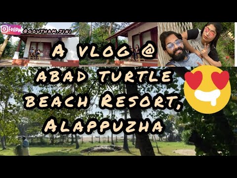 DAY IN ABAD - TURTLE BEACH RESORT MARARIKKULAM GOUTHAM JINI COUPLE VLOG - 1