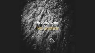 Astronauts, etc - No Justice