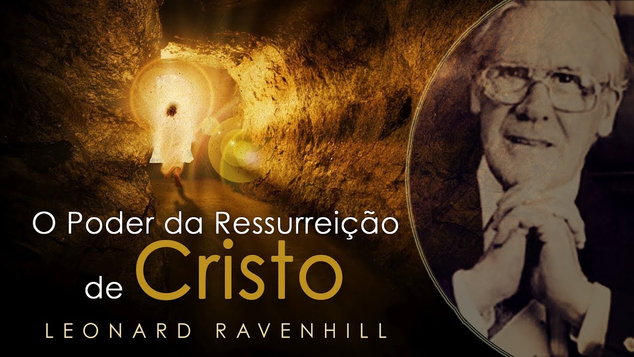 O Poder da Ressurreição de Cristo - Leonard Ravenhill
