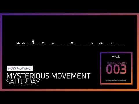 15. Mysterious Movement - Saturday (The Mondo Sessions 003)