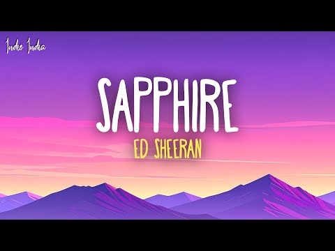 Ed Sheeran - Sapphire (Lyrics) ft. Arijit Singh