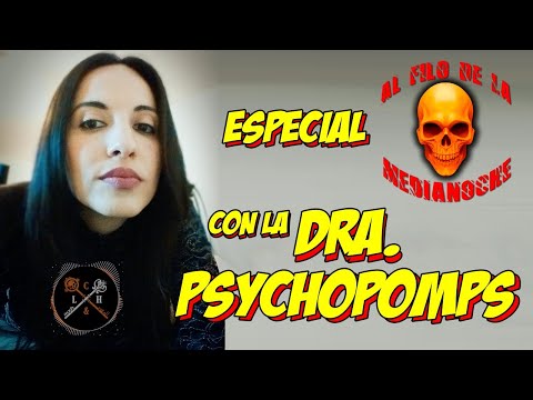 Especial Al Filo de la Medianoche con la Dra. Psychopomps