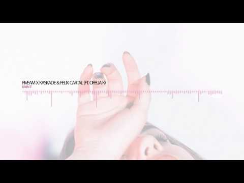 FiveAm X Kaskade & Felix Cartal - Fakin It (ft. Ofelia K) [FREE DOWNLOAD]