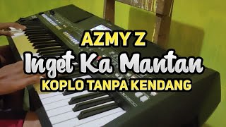 Download lagu Inget Ka Mantan - Koplo Bajidor Tanpa Kendang   Vokal Azmy Z mp3