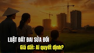 Luật Đất đai 2024: Bỏ khung giá đất, người dân được bồi thường sát giá thị trường hay chỉ là &quot;lời hứa&quot; trên giấy?
