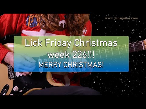 Lick Friday 226 - Merry Christmas to you all - Enjoy this lick.
