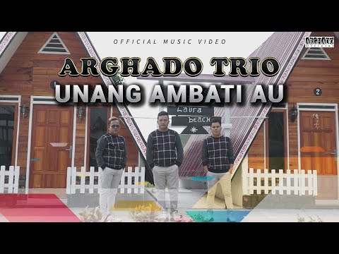 Arghado Trio - Unang Ambati Au (Official Music Video) Lagu Batak Terbaru 2023