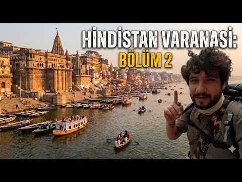 HİNDİSTAN VARANASİ'DE 48 SAAT - İLGİNÇ RİTÜELLER