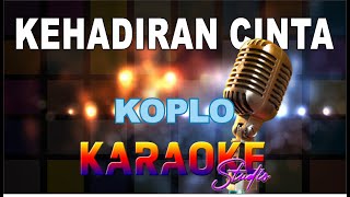 Download lagu KEHADIRAN CINTA KOPLO KARAOKE mp3