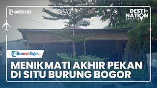 DESTINATION UPDATE: Menikmati Akhir Pekan di Situ Burung Kabupaten Bogor