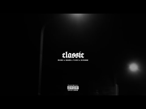 REBO x ZAZE x YUGO x NIKEEZ - CLASSIC (prod. by JOSKEE) [OFFICIAL VIDEO]
