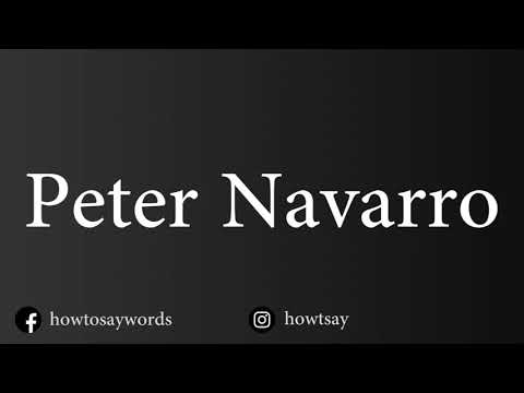How To Pronounce Peter Navarro