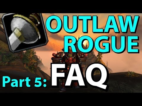 [BFA 8.1] Outlaw Rogue PvE Guide - Part 5: FAQ